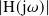 |H(j𝜔) |