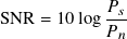𝑃 𝑠
SNR = 10log𝑃--
𝑛