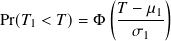 ( )
Pr(𝑇1 < 𝑇)= Φ 𝑇 −-𝜇1
𝜎1
