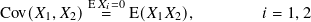            E𝑋 =0
Cov(𝑋1, 𝑋2)  𝑖=  E(𝑋1 𝑋2),        𝑖 = 1,2