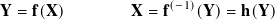                      (−1)
Y = f(X)         X = f   (Y)=  h(Y)