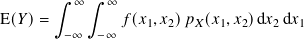        ∫︁  ∞∫︁  ∞
E( 𝑌)=          𝑓(𝑥1,𝑥2)𝑝 𝑋(𝑥1,𝑥2)d 𝑥2d𝑥1
        −∞   −∞