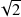 √--
 2