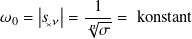     ||  ||  -1--
𝜔0 = 𝑠✕𝜈 = √𝑛𝜎-=  konstant