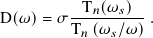          -T𝑛(𝜔-𝑠)--
D(𝜔)=  𝜎 T𝑛(𝜔 𝑠/𝜔).