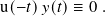u(−𝑡)𝑦(𝑡)≡ 0 .