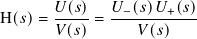        𝑈(𝑠)   𝑈  (𝑠)𝑈 (𝑠)
H( 𝑠)= -----= --−----+---
       𝑉(𝑠)      𝑉 (𝑠)