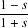 1 − 𝑠
1-+ 𝑠