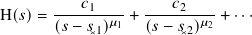           𝑐          𝑐
H(𝑠)=  ----1-𝜇--+ ----2--𝜇-+ ···
       (𝑠 − 𝑠✕1)1   (𝑠− 𝑠✕2) 2